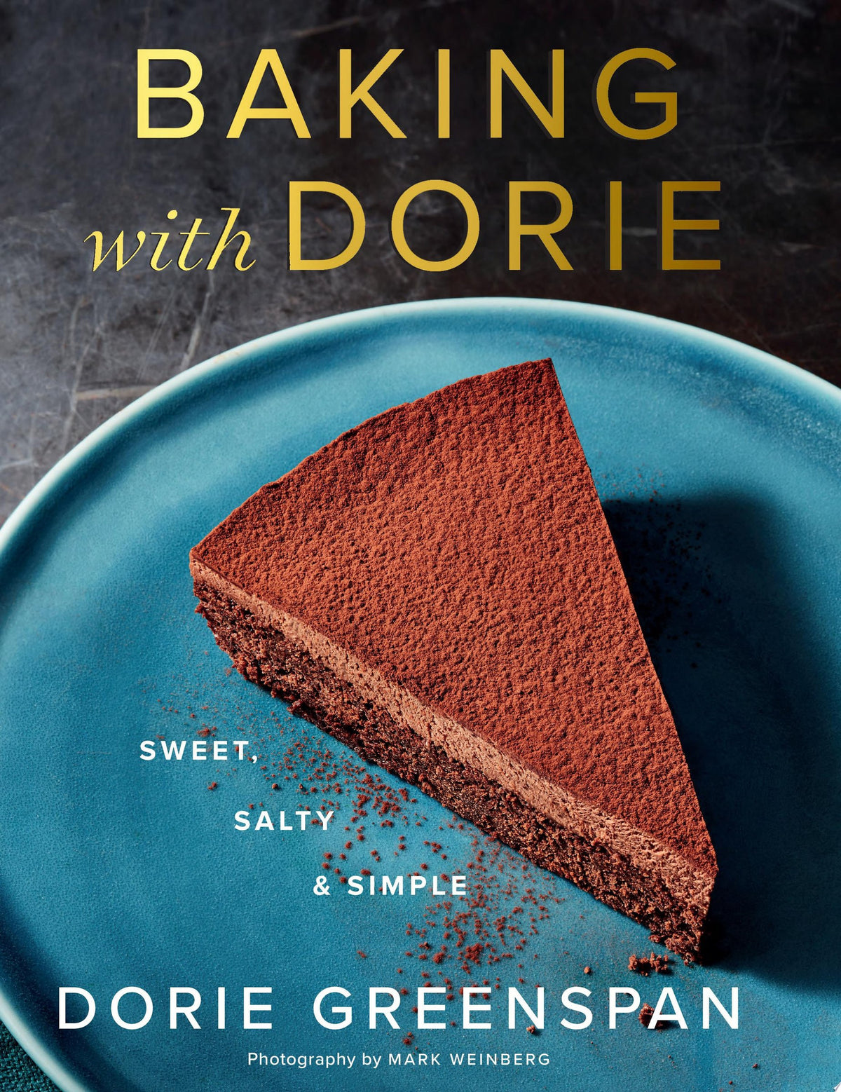 Baking with Dorie: Sweet, Salty & Simple