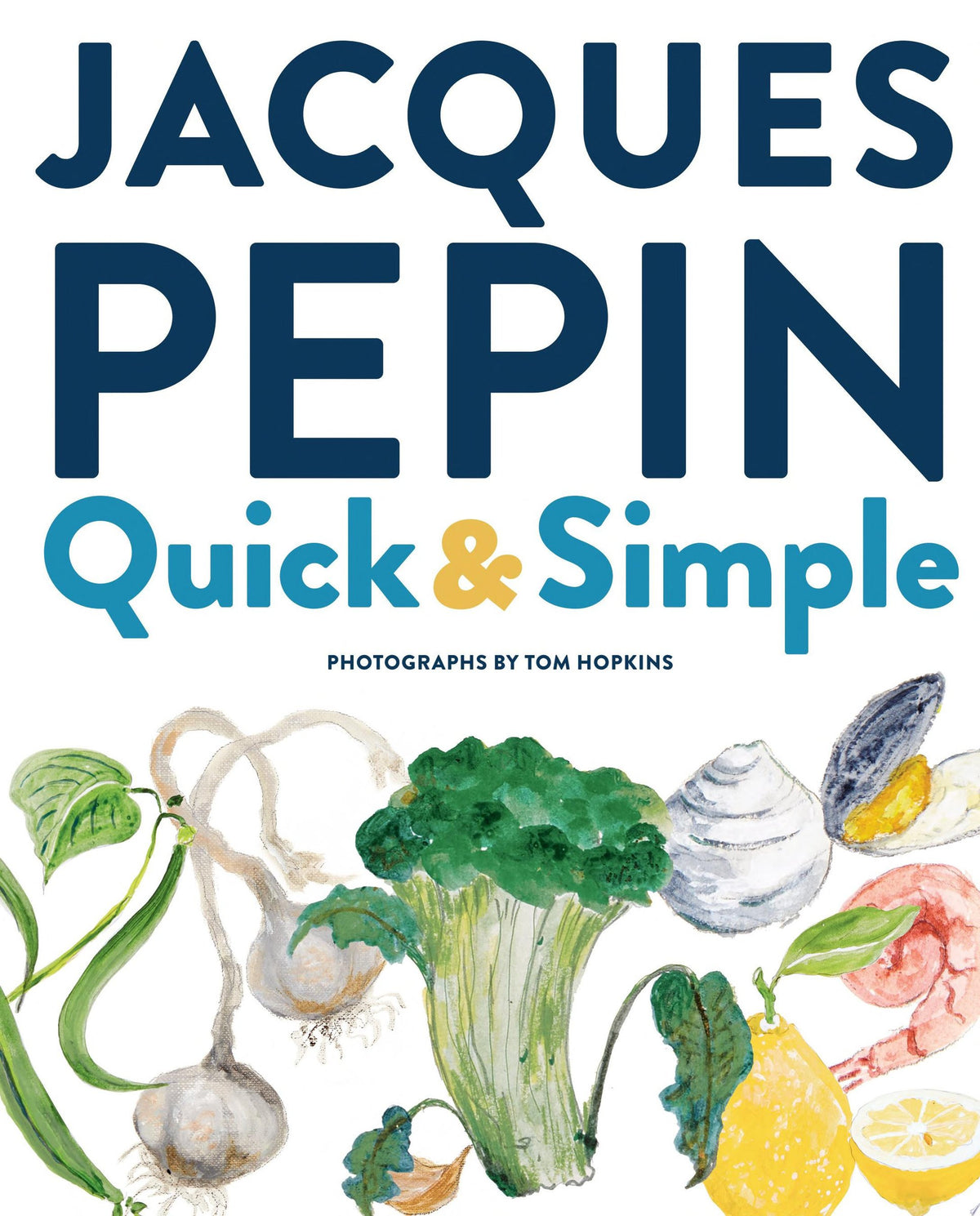 Jacques Pépin Quick + Simple