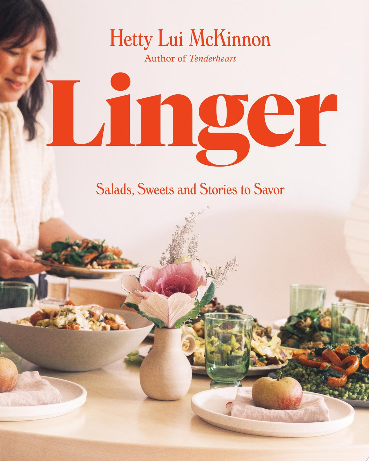 Linger: Salads, Sweets and Stories to Savor: A Cookbook