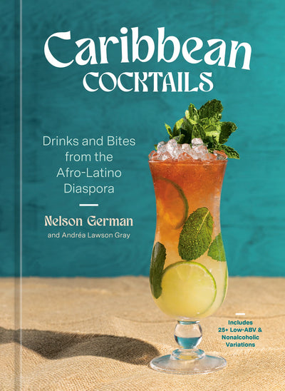 Caribbean Cocktails: Drinks and Bites from the Afro-Latino Diaspora