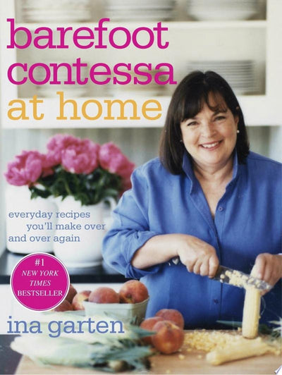 Barefoot Contessa At Home: Everyday Recipes You'll Make Over and Over Again