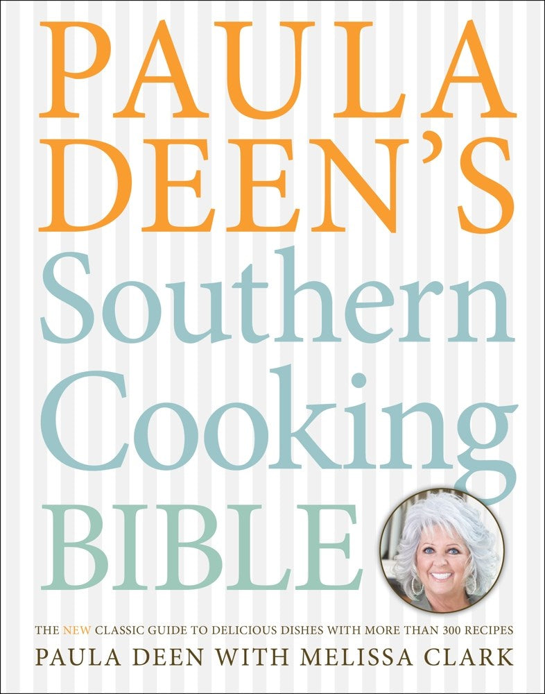 Paula Deen's Southern Cooking Bible