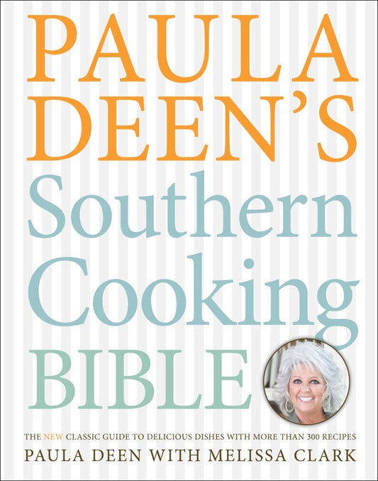 Paula Deen's Southern Cooking Bible