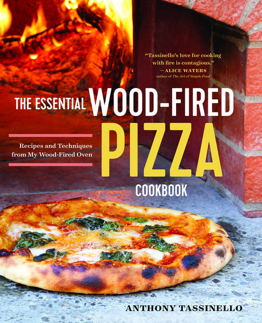 The Essential Wood Fired Pizza Cookbook:
