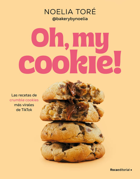 Oh, My Cookie! Las Recetas de Crumble Cookies Mas Virales de Tiktok